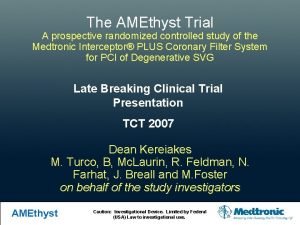 The AMEthyst Trial A prospective randomized controlled study