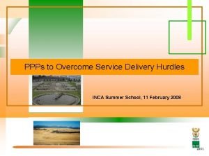 PPPs to Overcome Service Delivery Hurdles INCA Summer