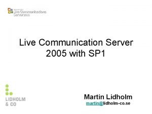 Live Communication Server 2005 with SP 1 Martin