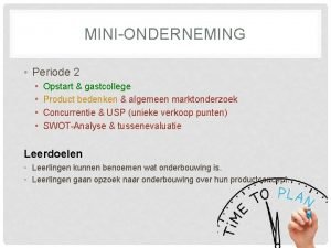 MINIONDERNEMING Periode 2 Opstart gastcollege Product bedenken algemeen