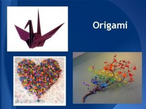 Origami Origem e definio Origami Arte de dobrar