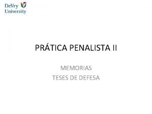 PRTICA PENALISTA II MEMORIAS TESES DE DEFESA MEMORIAIS