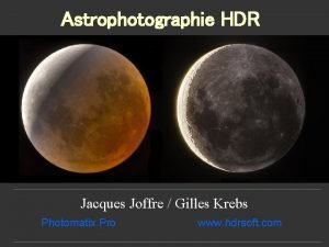 Astrophotographie HDR Jacques Joffre Gilles Krebs Photomatix Pro