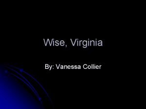 Wise Virginia By Vanessa Collier Wise Virginia The