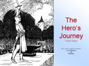 The Heros Journey Eight Stages With Credit to