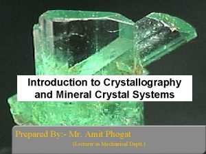 Introduction to Crystallography and Mineral Crystal Systems Prepared