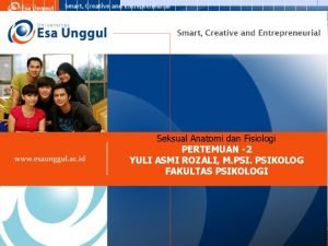 Seksual Anatomi dan Fisiologi PERTEMUAN 2 YULI ASMI