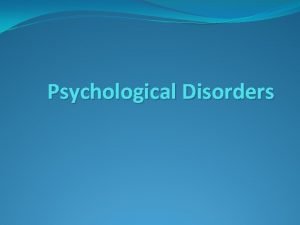 Psychological Disorders Abnormal Behavior Criteria Deviation from normality