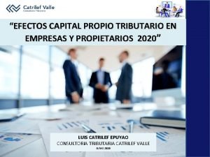 EFECTOS CAPITAL PROPIO TRIBUTARIO EN EMPRESAS Y PROPIETARIOS