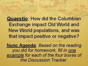 Quaestio How did the Columbian Exchange impact Old