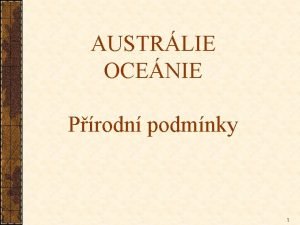 AUSTRLIE OCENIE Prodn podmnky 1 Klima Ocensk vjimky