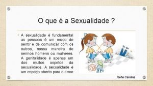 O que a Sexualidade A sexualidade fundamental as