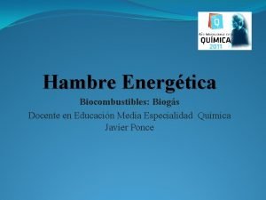 Hambre Energtica Biocombustibles Biogs Docente en Educacin Media