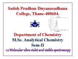 Satish Pradhan Dnyanasadhana College Thane400604 Department of Chemistry