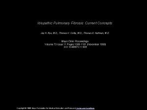 Idiopathic Pulmonary Fibrosis Current Concepts Jay H Ryu