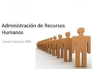 Administracin de Recursos Humanos Josean Feliciano MBA Por