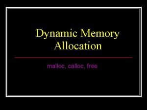 Dynamic Memory Allocation malloc calloc free Program Memory