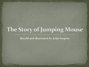 Jumping mouse story