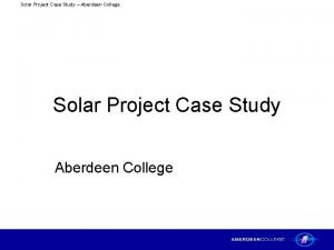 Solar Project Case Study Aberdeen College Solar Project