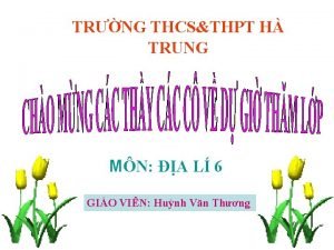 TRNG THCSTHPT H TRUNG MN A L 6