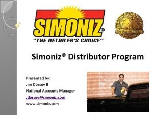 Simoniz Distributor Program Presented by Jim Dorsey II