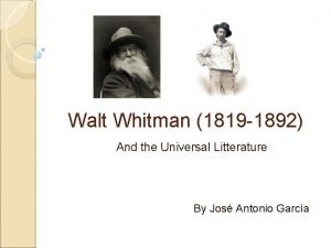 Walt Whitman 1819 1892 And the Universal Litterature