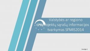 Valstybs ar regiono projekt sra informacijos tvarkymas SFMIS