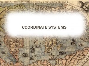 COORDINATE SYSTEMS 1 In navigation guidance and control