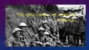 The great war: the world in upheaval