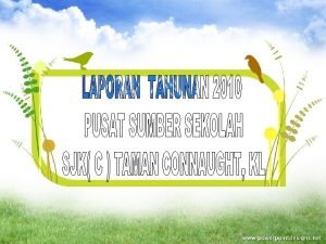 LAPORAN TAHUNAN 2010 PUSAT SUMBER SEKOLAH SJK C