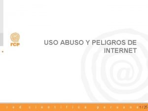 USO ABUSO Y PELIGROS DE INTERNET 1 25