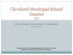 Cleveland Municipal School District 1 FIVE YEAR FINANCIAL