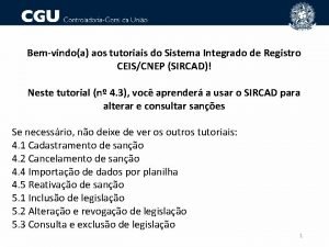 Bemvindoa aos tutoriais do Sistema Integrado de Registro