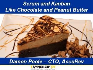 Scrum and Kanban Like Chocolate and Peanut Butter