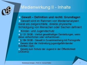 Medienwirkung II Inhalte u Gewalt Definition und rechtl