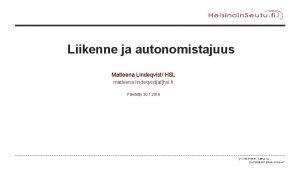 Liikenne ja autonomistajuus Matleena Lindeqvist HSL matleena lindeqvistathsl