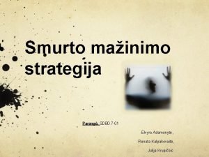 Smurto mainimo strategija Pareng SDBD 7 01 Elvyra