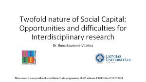 Twofold nature of Social Capital Opportunities and difficulties