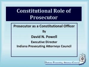 Constitutional Role of Prosecutor as a Constitutional Officer