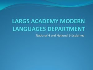 LARGS ACADEMY MODERN LANGUAGES DEPARTMENT National 4 and