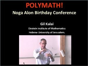 POLYMATH Noga Alon Birthday Conference Gil Kalai Einstein