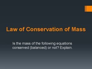 What does the law of conservation of mass state