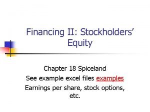 Financing II Stockholders Equity Chapter 18 Spiceland See