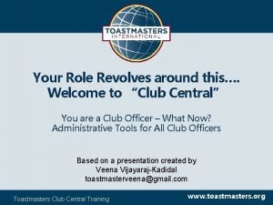 Your Role Revolves around this Welcome to Club