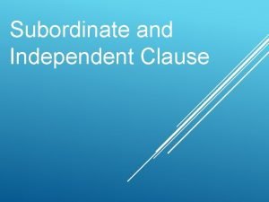 Subordinate and independent clauses