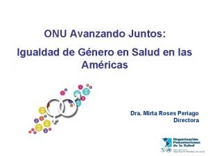 ONU Avanzando Juntos Igualdad de Gnero en Salud