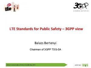 LTE Standards for Public Safety 3 GPP view