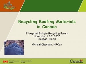 Recycling Roofing Materials in Canada 3 rd Asphalt