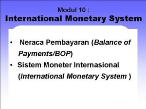 Modul 10 International Monetary System Neraca Pembayaran Balance