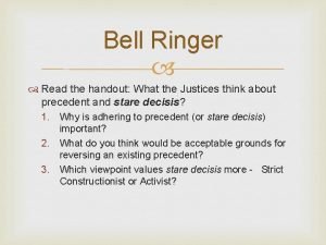 Bell Ringer Read the handout What the Justices